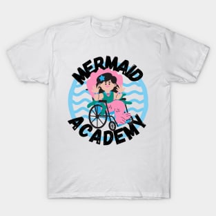 Mermaid Academy Cute Mermaid on a Wheelchair Diversity Perfect Gift for Mermaid Lovers with a Disability T-Shirt